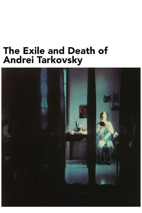 The Exile and Death of Andrei Tarkovsky